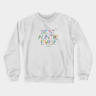 Best Auntie Every - tropical word art Crewneck Sweatshirt